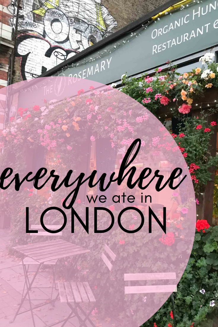 everywhere we ate in london