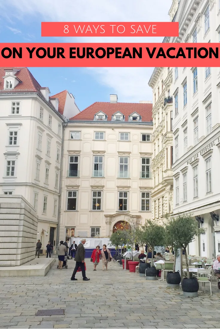 Ways to save on your European vacation