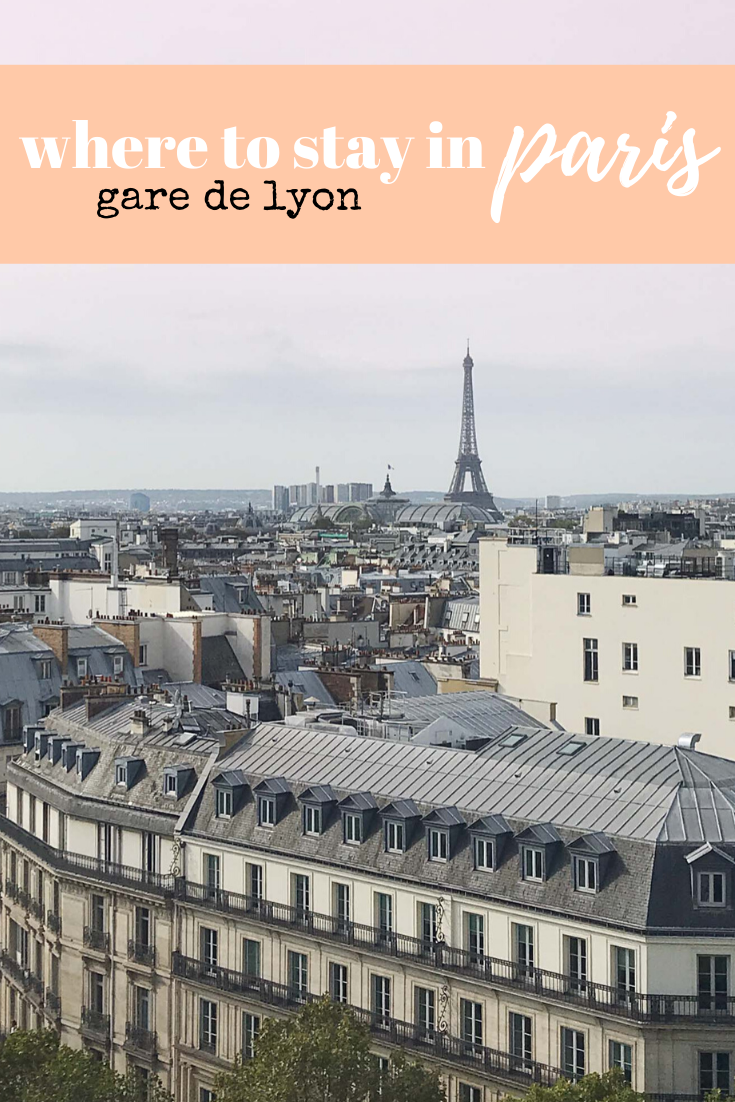 where to stay in Paris; 5 reasons to stay in Gare de Lyon
